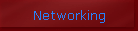 Networking