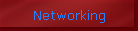 Networking